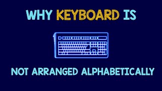 Why Keyboard Is Not Arranged Alphabetically  Animation [upl. by Oiluj]