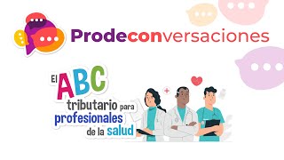 Prodeconversaciones  El ABC tributario para profesionales de la salud [upl. by Adnilam]