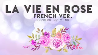 La Vie En Rose French ver 【covered by Anna】 [upl. by Eiramanitsirhc]