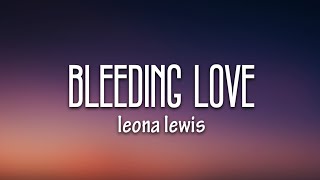 Leona Lewis  Bleeding Love Lyrics [upl. by Marek329]