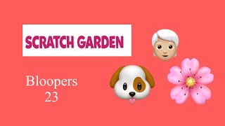 Scratch garden bloopers 23 [upl. by Mohamed]