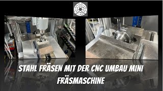 Stahl fräsen mit der CNC Umbau Mini Fräsmaschine [upl. by Alethia]