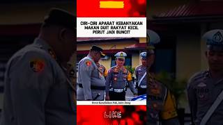 CIRICIRI APARAT KEBANYAKAN MAKAN DUIT RAKYAT PERUT JADI BUNCIT polisi polri polisiindonesia [upl. by Webber926]