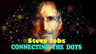 Steve Jobs  Connecting The Dots Theory  Motivational Video [upl. by Lenee372]