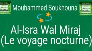 Mouhammad Soukhouna Al Isra Wal Miraj  le voyage nocturne [upl. by Alodi]