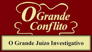 O Grande Conflito  Capítulo 28  O Grande Juízo Investigativo [upl. by Krakow247]