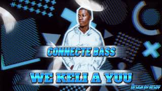 CONNECTE BASS WE KELI A YUU AUDIO [upl. by Jara]