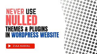 Never Use Nulled Themes and Plugins For Your WordPress Website [upl. by Ailem676]