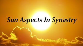 Sun aspects in synastry [upl. by Ehling]