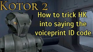 How to trick HK droid into saying the voiceprint ID code  Kotor 2 [upl. by Adrienne]