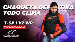 ALPINESTARS TSP V2 WP Chaqueta deportiva TODO CLIMA disponible en motomundicl  REVIEW [upl. by Burack]