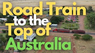 Road Train to the Top of Australia [upl. by Ursulette]