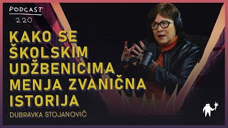 Kako se školskim udžbenicima menja zvanična istorija  Dubravka Stojanović  Agelast 220 [upl. by Shriner]