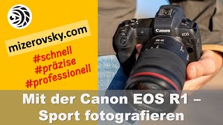 Die neue Canon EOS R1 für die Sport Fotografie bestens geeignet  mizerovskycom [upl. by Magnuson]