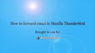 How to forward email in Mozilla Thunderbird  Websnoogie [upl. by Hawker]