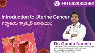 Introduction to Uterine Cancer  DrNaresh Gundu [upl. by Tsepmet]