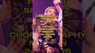 RANKING STREET WOMAN FIGHTER S2 MOST VIEWED HWASA CHOREO MISSION in 24HOURS shorts swf  faelip [upl. by Vikky]