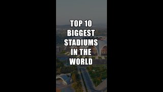 Top 10 Biggest Stadiums 🏟 Shorts [upl. by Ayhtak]