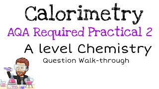 Calorimetry  AQA Required Practical 2  A level Chemistry  Question Walkthrough [upl. by Nehgam]