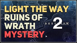 Light The Way Mystery Destiny 2 Ruins of Wrath [upl. by Anaeg]