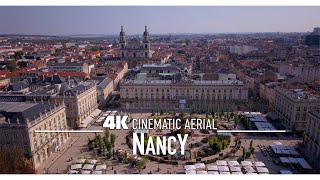 NANCY by Drone 4K 🇫🇷  FRANCE Ultra HD [upl. by Nido]