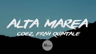 Alta Marea  Coez Frah Quintale Lyrics  Testo [upl. by Klehm]