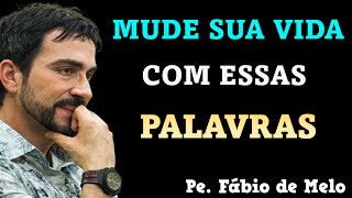 Padre Fábio de Melo Mude sua Vida com Essas reflexões profundas [upl. by Sheryle]