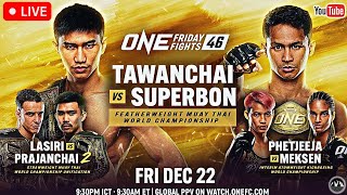 ONE Friday Fights 46 Tawanchai vs Superbon  LIVE STREAM  Muay Thai Watch Party  Lumpinee 46 [upl. by Artim278]