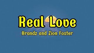 Real Love  Brandz and Zion Fosterlyrics [upl. by Ebenezer]