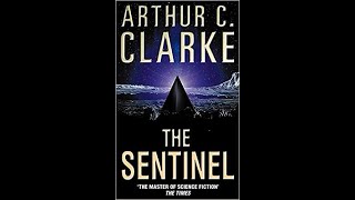 The Sentinel  Arthur C Clarke [upl. by Khajeh]