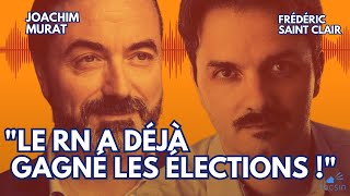 Législatives  le vrai bilan du 1er tour  Joachim Murat et Frédéric SaintClair [upl. by Naud]