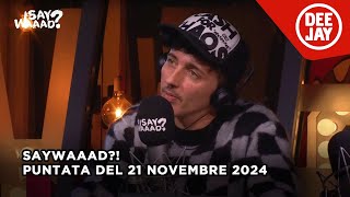 SayWaaad – Puntata del 21 novembre 2024 [upl. by Edny841]