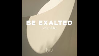 Be Exalted Lyric Video  Bridge Worship [upl. by Karl]