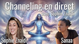 Channeling 17 en direct avec Sophie Znaïdi et Sanaa [upl. by Mellar510]