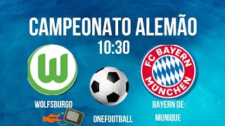 WOLFSBURGO X BAYERN DE MUNIQUE⚽️BUNDESLIGA HORÁRIO  ONDE ASSISTIR  JOGOS DE HOJE [upl. by Gewirtz]