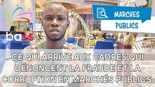 CE QUI ARRIVE AUX PERSONNES QUI DÉNONCENT EN MARCHÉS PUBLICS [upl. by Enirehtak391]