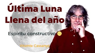 Última Luna Llena del año Sentimientos y razones para terminar bien el año [upl. by Meid305]