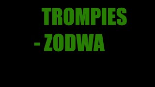 TROMPIES  ZODWA [upl. by Esinad]