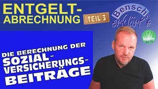 Entgeltabrechnung Teil 3 Die Berechnung der Sozialversicherungsbeiträge [upl. by Fabozzi]