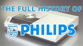 The Full Philips Story They Made Things Better [upl. by Parthena]