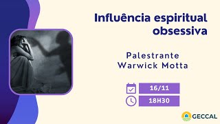 Influência espiritual obsessiva  Warwick Motta  Palestra [upl. by Aubine]