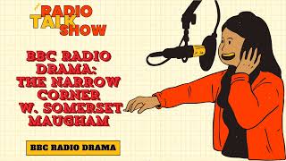 The Narrow Corner  W Somerset Maugham  BBC RADIO DRAMA [upl. by Drusus853]