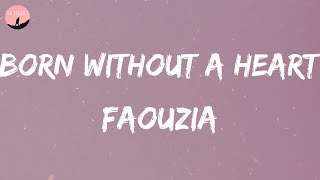 Faouzia  Born Without a Heart Lyrics [upl. by Gebhardt657]