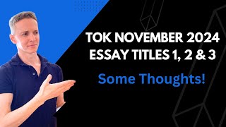 ToK November 2024 Essay Titles 1 2 amp 3 [upl. by Naek254]