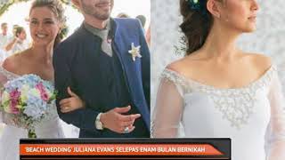 Beach Wedding Juliana Evans selepas enam bulan bernikah [upl. by Suehtomit]