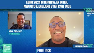 EURO 2024 Interview Ex Inter Man Utd Liverpool amp England Star Paul Ince On Italy amp More Ep 427 [upl. by Firestone52]