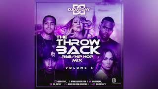 The Throwback Mix Vol 4  Oldschool RampB Hip Hop Mix By DJDAYDAY [upl. by Yenoh]