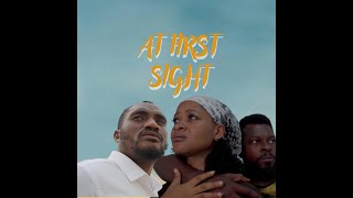 LATEST NOLLYWOOD MOVIE  TEASER  AT FIRST SIGHT  WATCH NOW [upl. by Otsuj]