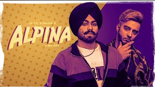 Alpina  Jass Kanwar Feat Mr Dee Official Video [upl. by Jenkins613]