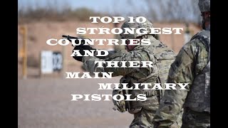 TOP 10 STRONGEST COUNTRIES AND THEIR MAIN MILITARY PISTOLS [upl. by Anabahs222]